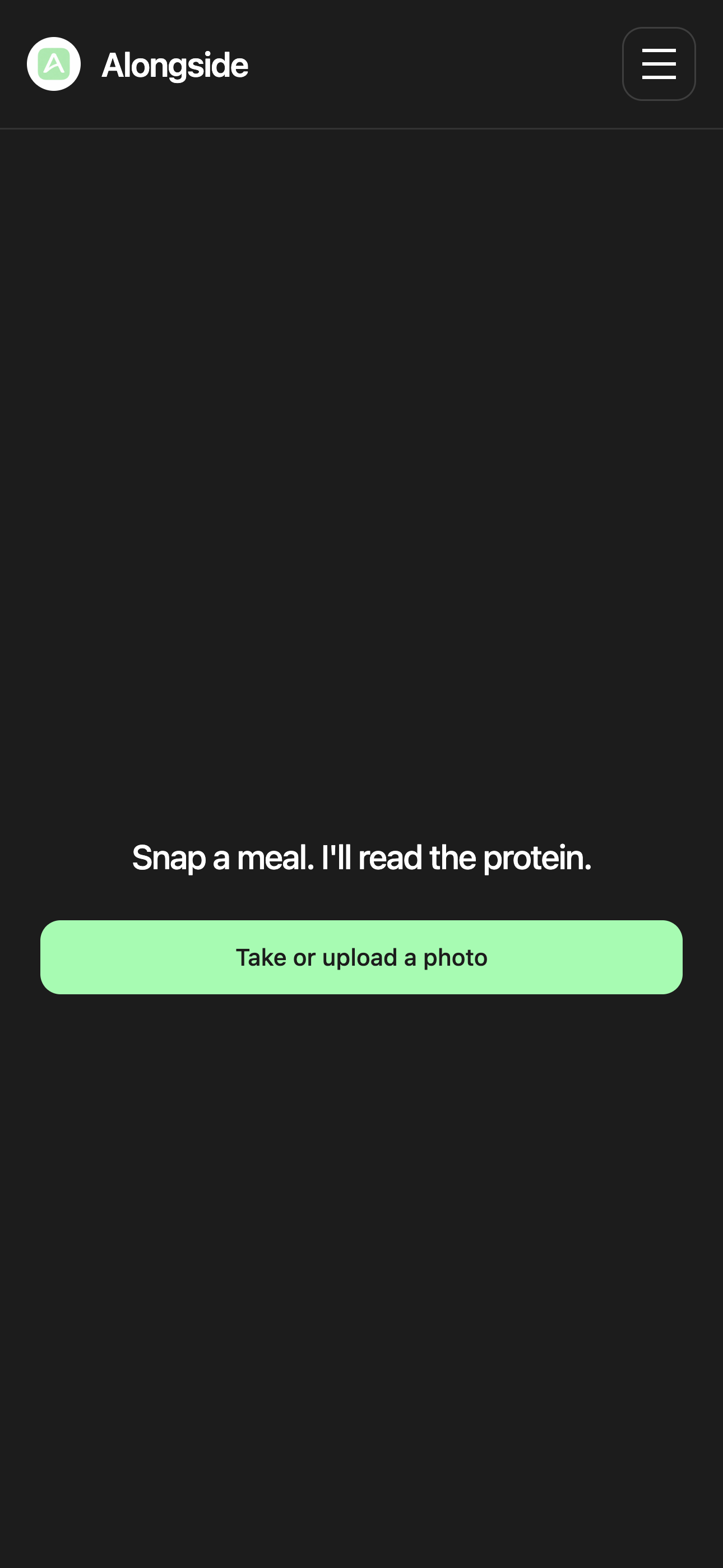 Opening screen: 'Snap a meal. I'll read the protein,' with a Take or upload a photo button.